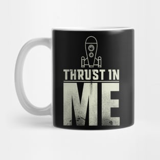 Thrust in Me Rocketship T-Shirt Design Mug